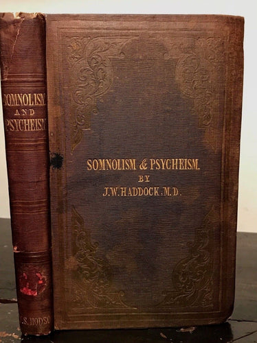 Somnolism and Psycheism; Or, The Science of the Soul - Haddock, 1851 - SCARCE