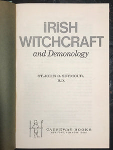 IRISH WITCHCRAFT AND DEMONOLOGY, St. John D. Seymour, 1st/1st 1973 HC/DJ