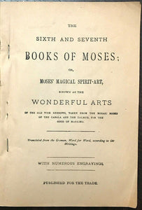 6th AND 7th BOOKS OF MOSES, OR MOSES' MAGICAL SPIRIT ART - MAGICK GRIMOIRE 1900s