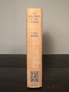 THE ARCHER IN THE ARRAS - Lewis Spence - 1932 OCCULT GOTHIC SUPERNATURAL HORROR