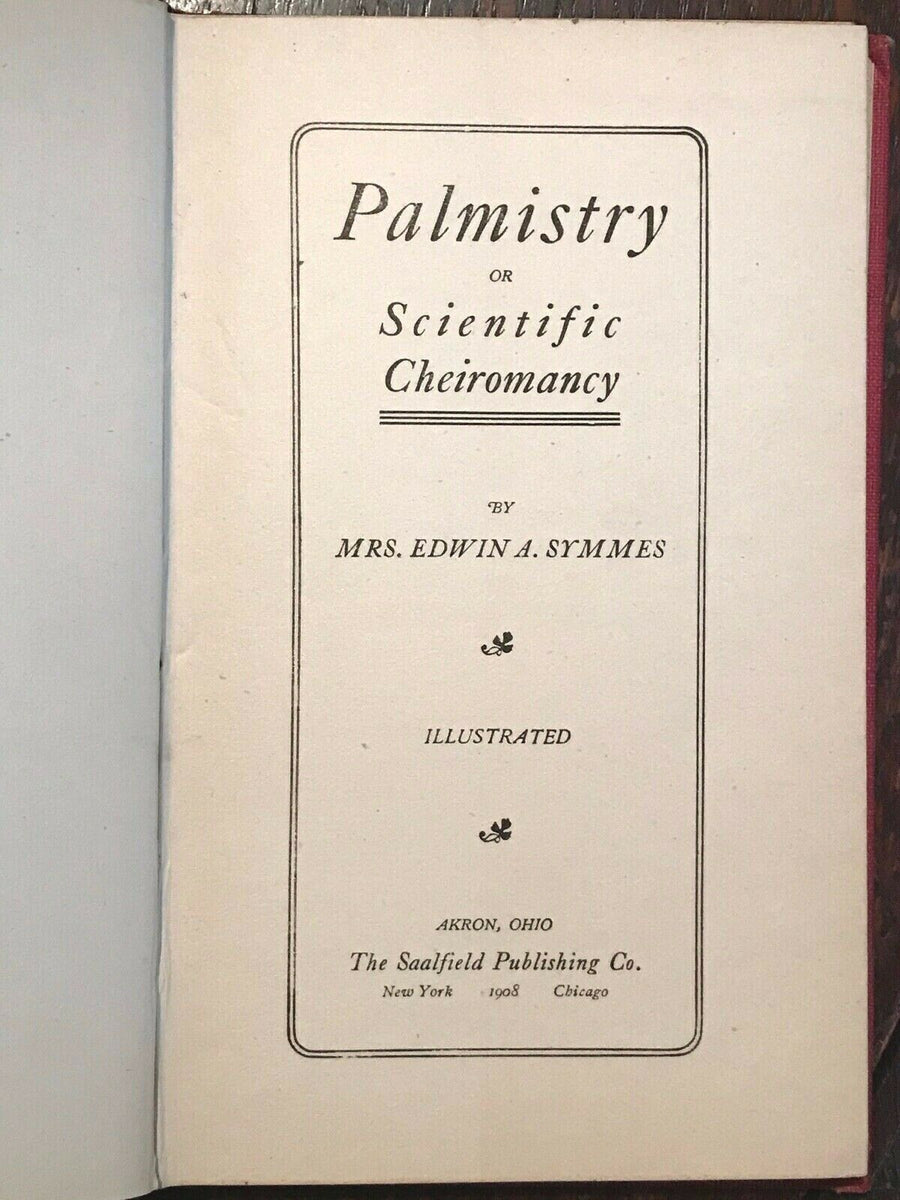 PALMISTRY OR SCIENTIFIC CHEIROMANCY - Symmes - 1st Ed, 1905 - DIVINATI ...