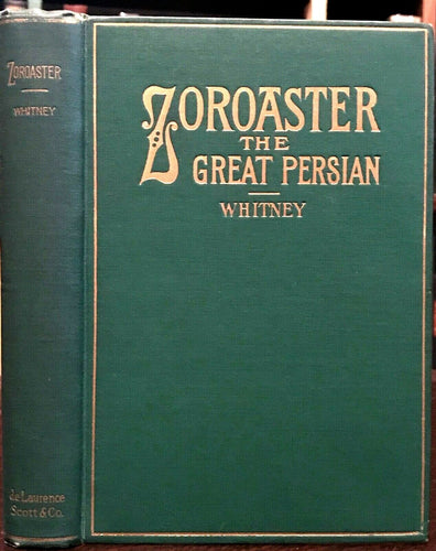 LIFE & TEACHINGS OF ZOROASTER - De Laurence, Whitney 1905 - MAGICK JEWS RELIGION