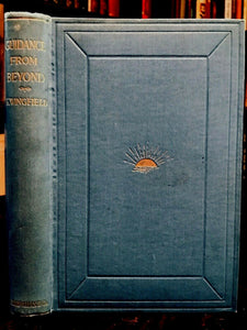 GUIDANCE FROM BEYOND - 1st Ed, 1923 - SPIRIT COMMUNICATION GUIDES AFTERLIFE