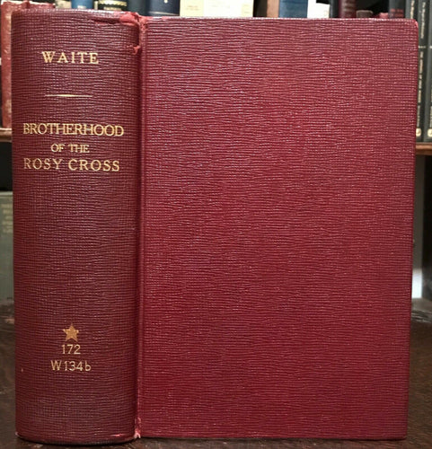 BROTHERHOOD OF THE ROSY CROSS - Waite, 1st 1924 - ROSICRUCIAN ALCHEMY ROSE CROIX