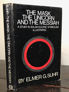 SOLAR ECLIPSE SYMBOLISM ~ THE MASK, UNICORN & THE MESSIAH, E. SUHR 1st/1st 1970