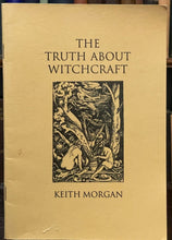 TRUTH ABOUT WITCHCRAFT - Morgan, 1995 - WITCHES WICCA PAGANISM RITUALS BELIEFS