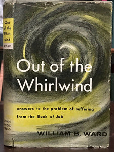 OUT OF THE WHIRLWIND - Ward, 1st 1958 BOOK OF JOB SUFFERING GOD SPIRIT - SIGNED