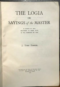 LOGIA OR SAYINGS OF THE MASTER - Ferrier, 1st 1926 - CHRIST DIVINE LOVE SPIRIT