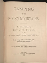 1880 ~ CAMPING IN THE ROCKY MOUNTAINS by Rev. J.R. Fisher, 1st / 1st