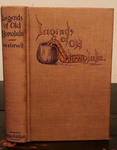 LEGENDS OF OLD HONOLULU - Westervelt, 1st Ed, 1915 - SCARCE HAWAII FOLKLORE MYTH