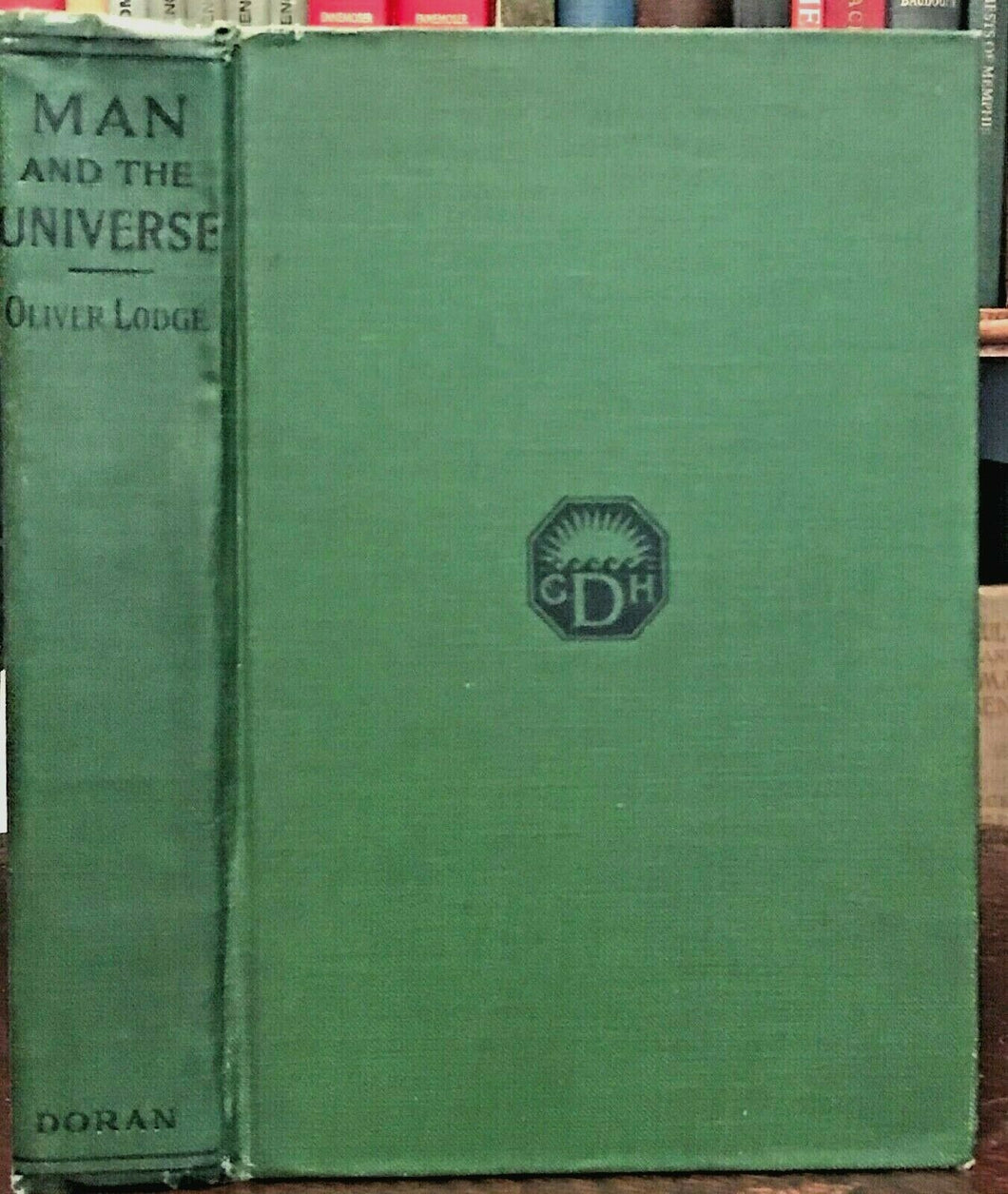 MAN AND THE UNIVERSE - Lodge, 1920 - FAITH RELIGION MIRACLES IMMORTAL SOUL