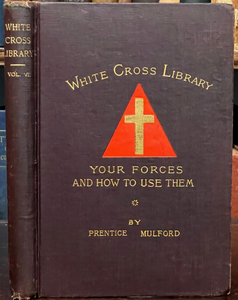 YOUR FORCES AND HOW TO USE THEM - Mulford, 1902 NEW THOUGHT MENTAL HEALTH SPIRIT