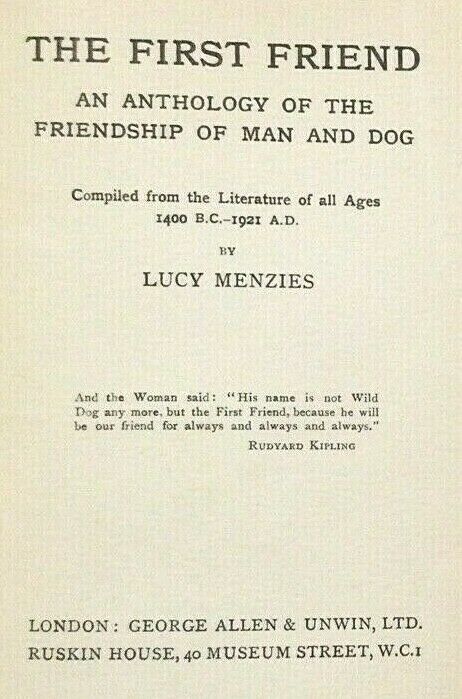 THE FIRST FRIEND - 1st 1922 - ANTHOLOGY HUMANS/DOGS, ANCIENT BOND/LOVE - SIGNED