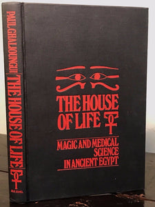 THE HOUSE OF LIFE: MAGIC & MEDICAL SCIENCE IN ANCIENT EGYPT - Ghalioungui, 1973