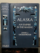 1913 - ALASKA: AN EMPIRE IN THE MAKING - UNDERWOOD, 1st/1st, Exploration Travel