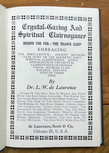 CRYSTAL GAZING & SPIRITUAL CLAIRVOYANCE - de LAURENCE, 1913 DIVINATION MAGICK