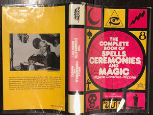 COMPLETE BOOK OF SPELLS, CEREMONIES AND MAGIC - GONZALEZ-WIPPLER, 1st Ed 1978