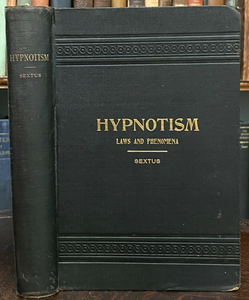 HYPNOTISM - Carl Sextus, 1896 - HYPNOSIS HEALING REMEDY CLAIRVOYANCE TELEPATHY