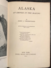1913 - ALASKA: AN EMPIRE IN THE MAKING - UNDERWOOD, 1st/1st, Exploration Travel
