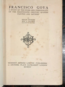 FRANCISCO GOYA: PAINTER AND SATIRIST - Stokes, 1st Ed, 1914 - ILLUSTRATED