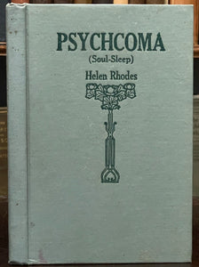 PSYCHOMA (SOUL-SLEEP) - Helen Rhodes, 1st 1908 - NEW THOUGHT, SPIRIT, SOUL