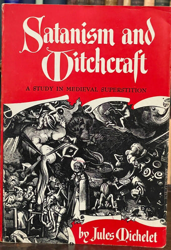 SATANISM AND WITCHCRAFT MEDIEVAL SUPERSTITION - Michelet, 1939 WITCH DEVIL DEMON