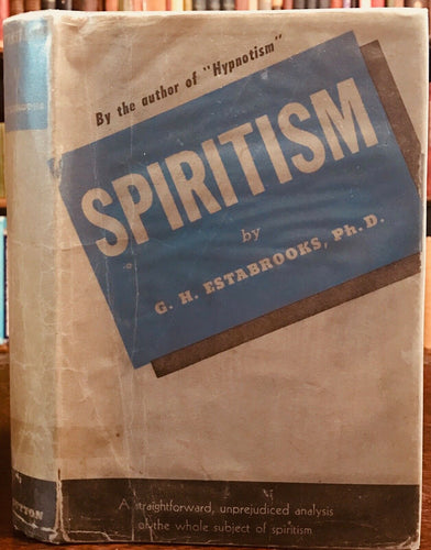 SPIRITISM - Estabrooks, 1st Ed 1947 SPIRITUALISM GHOSTS SPIRITS TELEPATHY DREAMS