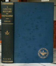 CONCISE HISTORY OF FREEMASONRY - Gould, 1924 - SECRET SOCIETIES MASONIC HISTORY