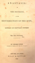 ANASTASIS: OR THE DOCTRINE OF THE RESURRECTION OF THE BODY by George Bush, 1845