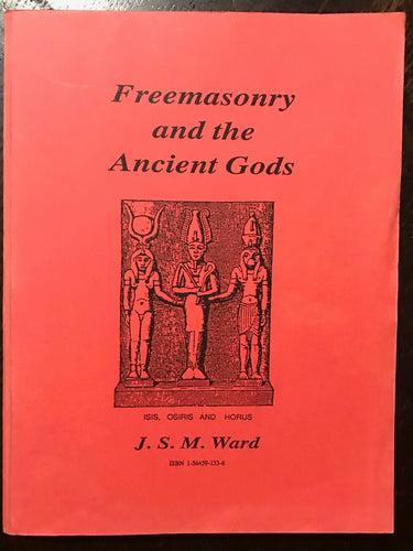 FREEMASONRY AND THE ANCIENT GODS - Ward, 1992 - FREEMASON MASONIC LEGENDS SIGNS