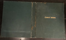 ARTWORK OF CENTRAL INDIANA IN 9 PARTS – THE GRAVURE ILLUST CO. 1908 Very Scarce!