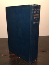CHILDREN OF THE MARKET PLACE by Edgar Lee Masters, 1st Ed 1922, Rare