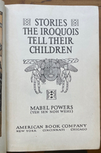 STORIES THE IROQUOIS TELL THEIR CHILDREN - 1917 NATIVE AMERICAN FABLES - SIGNED