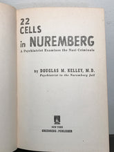 22 CELLS IN NUREMBERG Dr. D. Kelley 1st/1st 1947 HC/DJ NAZI WAR CRIME PSYCHOLOGY