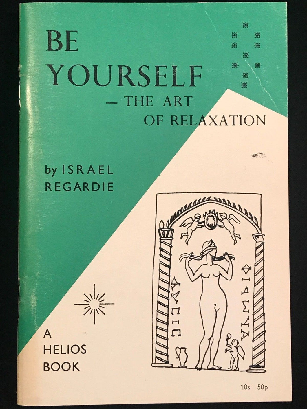 ISRAEL REGARDIE - BE YOURSELF: THE ART OF RELAXATION, 1970 - GOLDEN DAWN OCCULT