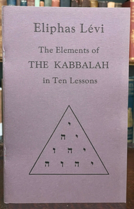 ELEMENTS OF THE KABBALAH IN TEN LESSONS - Eliphas Levi, 1997 GOLDEN DAWN MAGICK