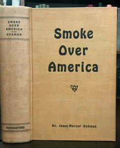 SMOKE OVER AMERICA - Gehman, 1st 1943 - ANTI SMOKING SCIENCE INSCRIBED BY AUTHOR