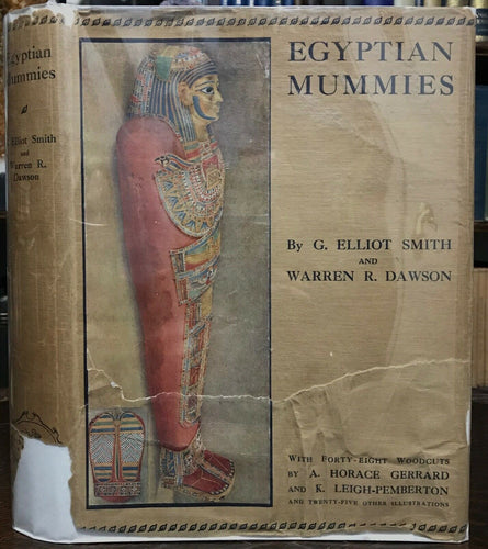 EGYPTIAN MUMMIES - 1st Ed, 1924 - ANCIENT EGYPTOLOGY MUMMIFICATION DEATH BURIAL