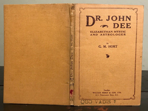 DR. JOHN DEE: ELIZABETHAN MYSTIC & ASTROLOGER - G.M. HORT, 1st, 1922 - SCARCE