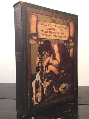 POEMS OF CHILDHOOD, Eugene Field, Illustrations by MAXFIELD PARRISH, 1904
