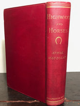 1888 HIGHWAYS AND HORSES by ATHOL MAUDSLAY, 1st / 1st, Near Mint ILLUSTRATED