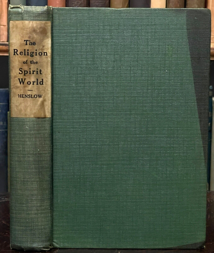 RELIGION OF THE SPIRIT WORLD - Henslow, 1st 1920 - AFTERLIFE SPIRIT MESSAGES