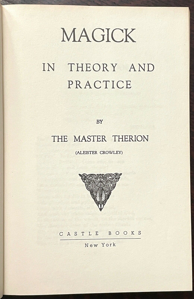MAGICK IN THEORY AND PRACTICE - ALEISTER CROWLEY - THELEMA, RITUALS, O ...