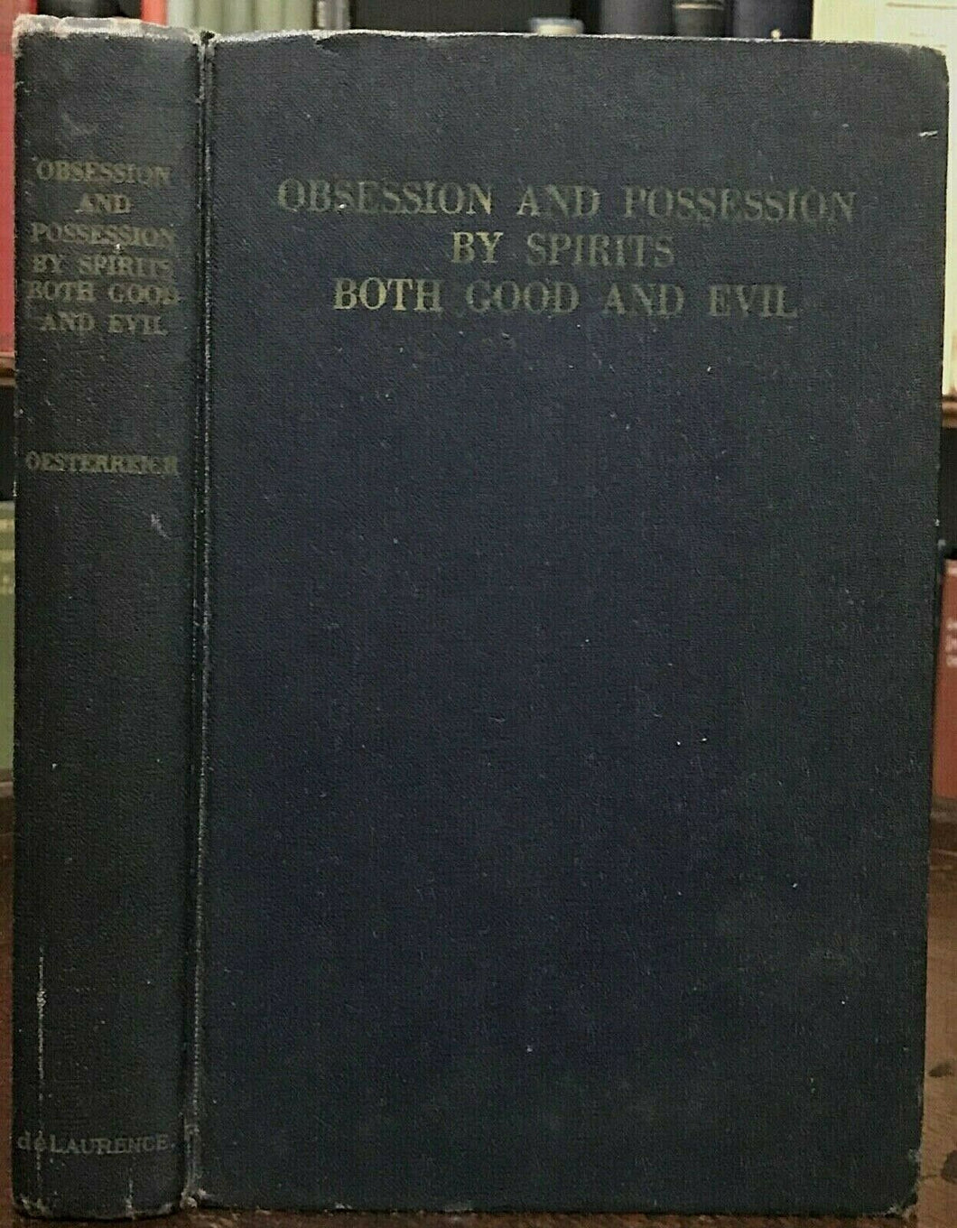 OBSESSION AND POSSESSION BY SPIRITS BOTH GOOD & EVIL - 1935, DEMONOLOGY MAGICK