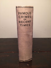 FAMOUS CRIMES OF RECENT TIMES, Edgar Wallace, 1st/1st 1930 HC Illustrated Crime