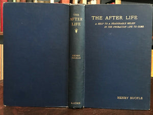 THE AFTER LIFE - H. Buckle - 1st Ed, 1907 - AFTERLIFE HELL HADES HEAVEN SPIRITS