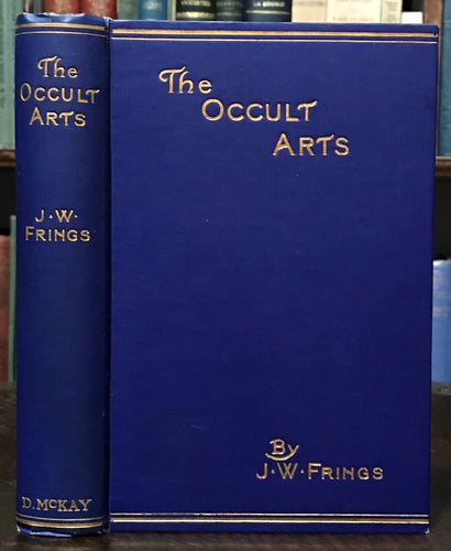 THE OCCULT ARTS - JW Frings, 1913 - OCCULT DIVINATION ALCHEMY TELEPATHY MAGICK