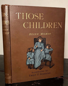 THOSE CHILDREN by HELEN MILMAN 1st / 1st 1890 ILLUSTRATED by E. Harding, Scarce