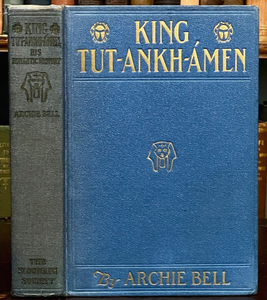 KING TUT-ANKH-AMEN: HIS ROMANTIC HISTORY - Bell, 1st 1923 - ANCIENT EGYPT
