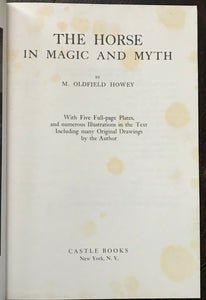 THE HORSE IN MAGIC AND MYTH - Howey, 1958 - EQUINE FOLKLORE MYTHS GHOST FAIRIES